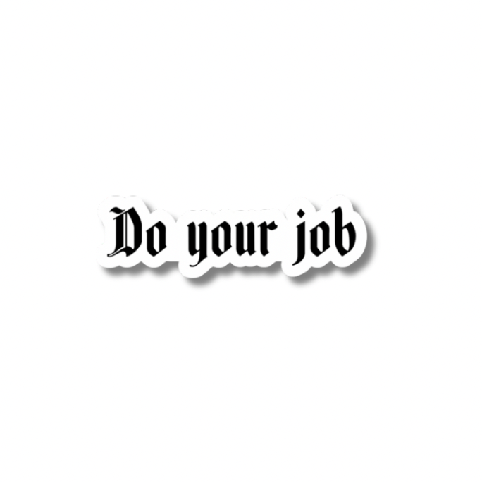 Do Your Job - Working Fire Co