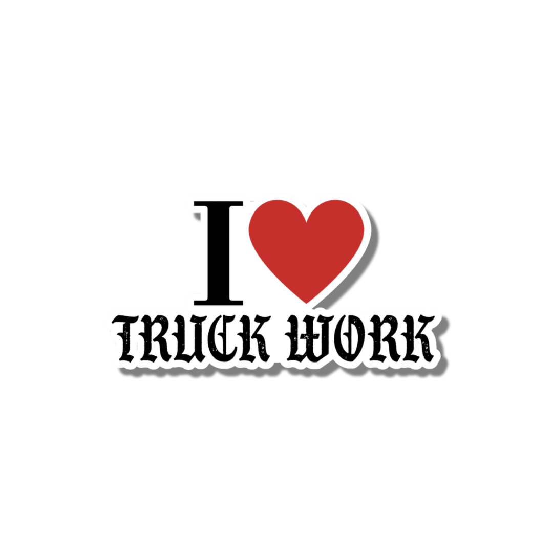 I ❤️ Truck Work - Working Fire Co