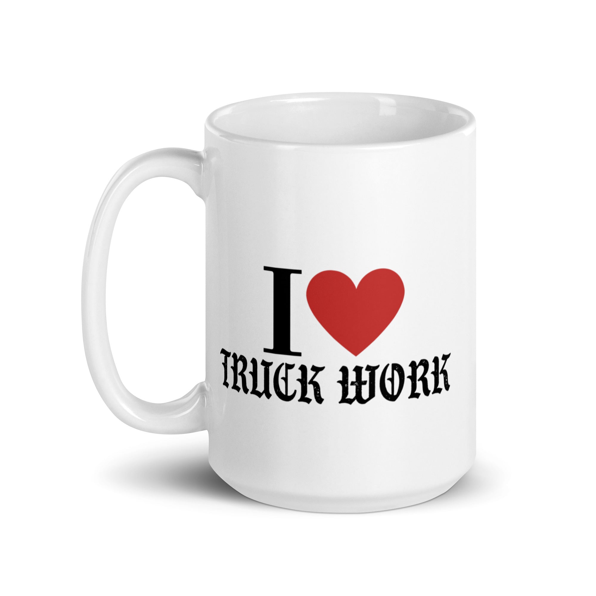 I ❤️ Truck Work - Working Fire Co