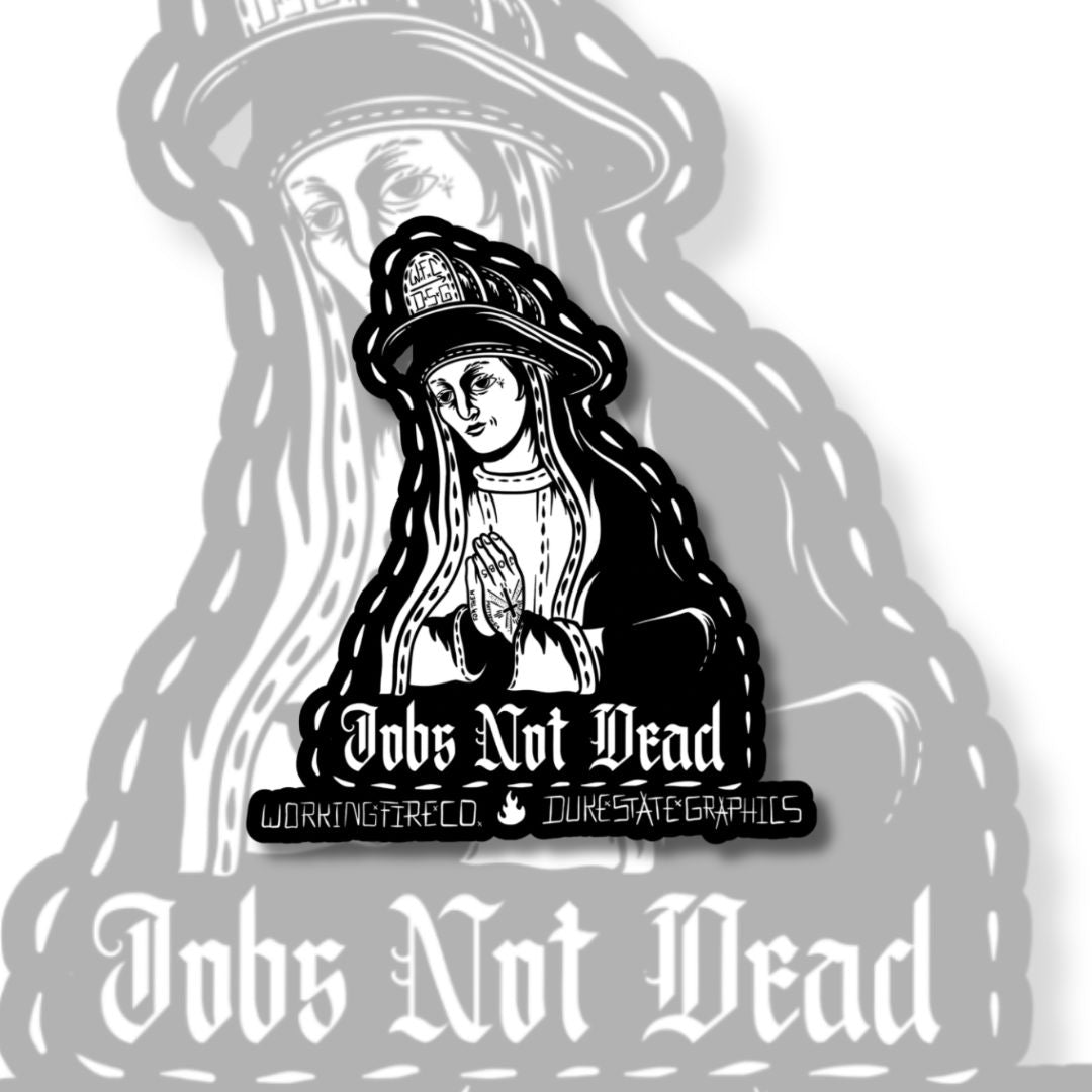 Jobs Not Dead - WFC X DSG - Working Fire Co