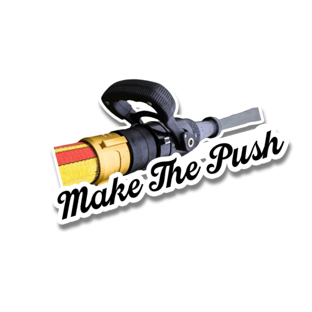 Make The Push - Working Fire Co