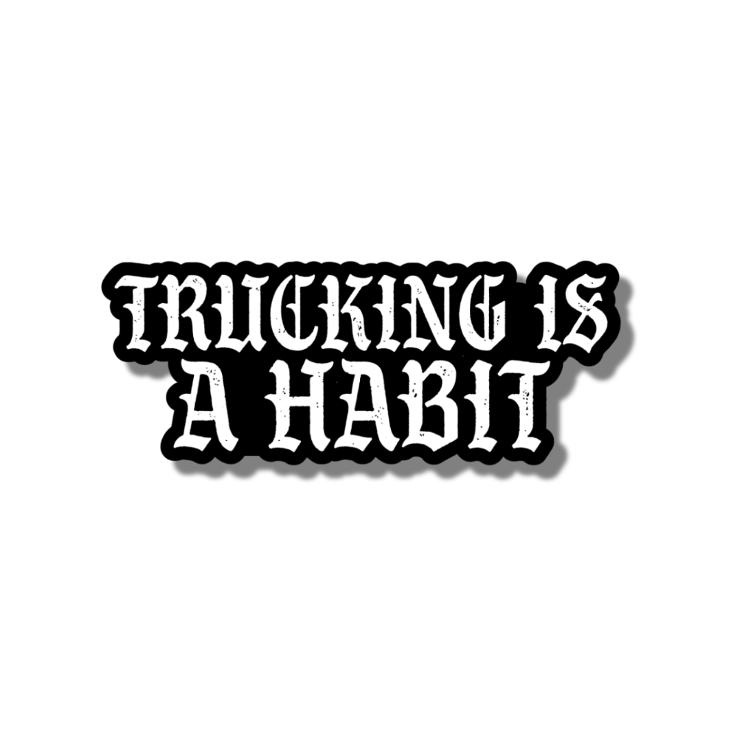 Trucking Is a Habit - Working Fire Co