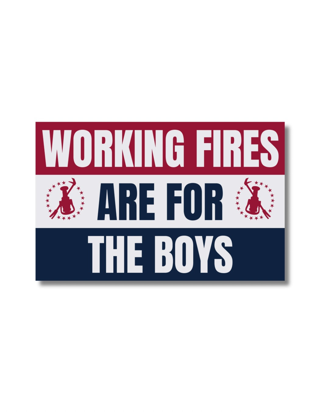 Working Fires are for the boys sticker