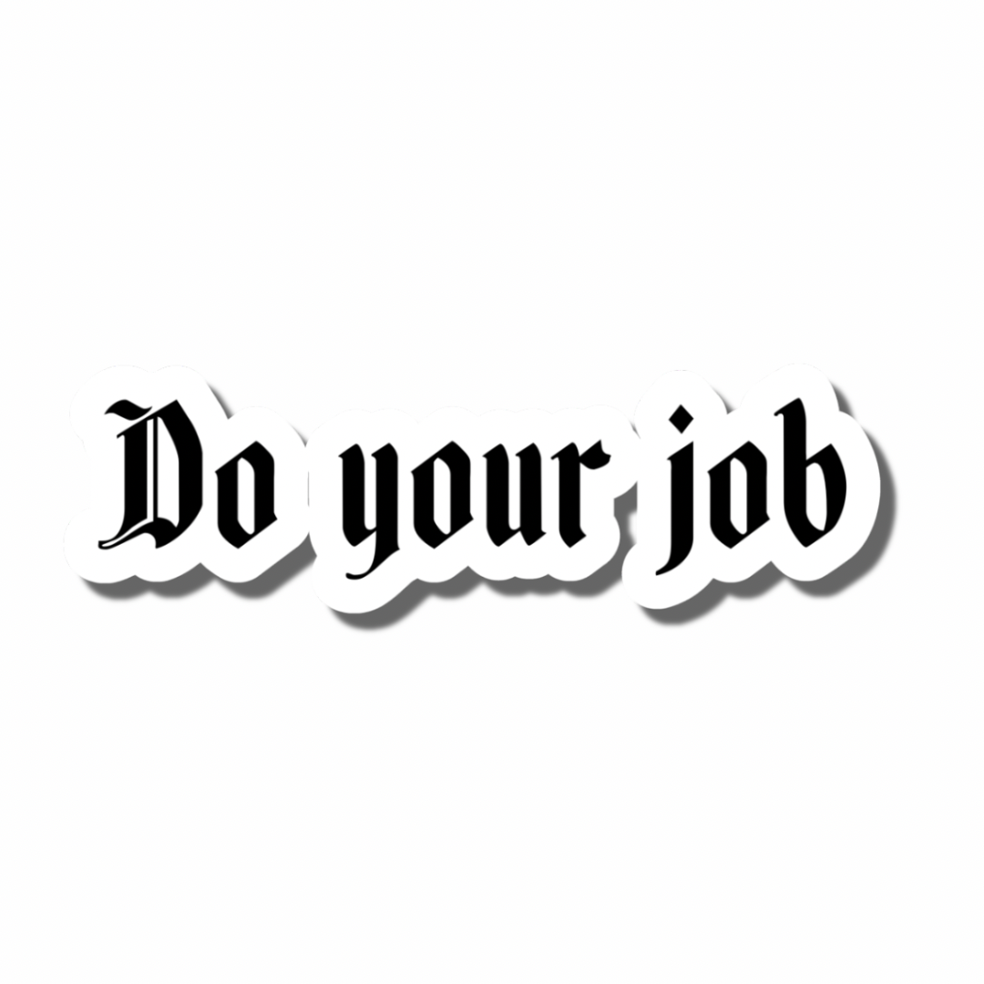 Do Your Job