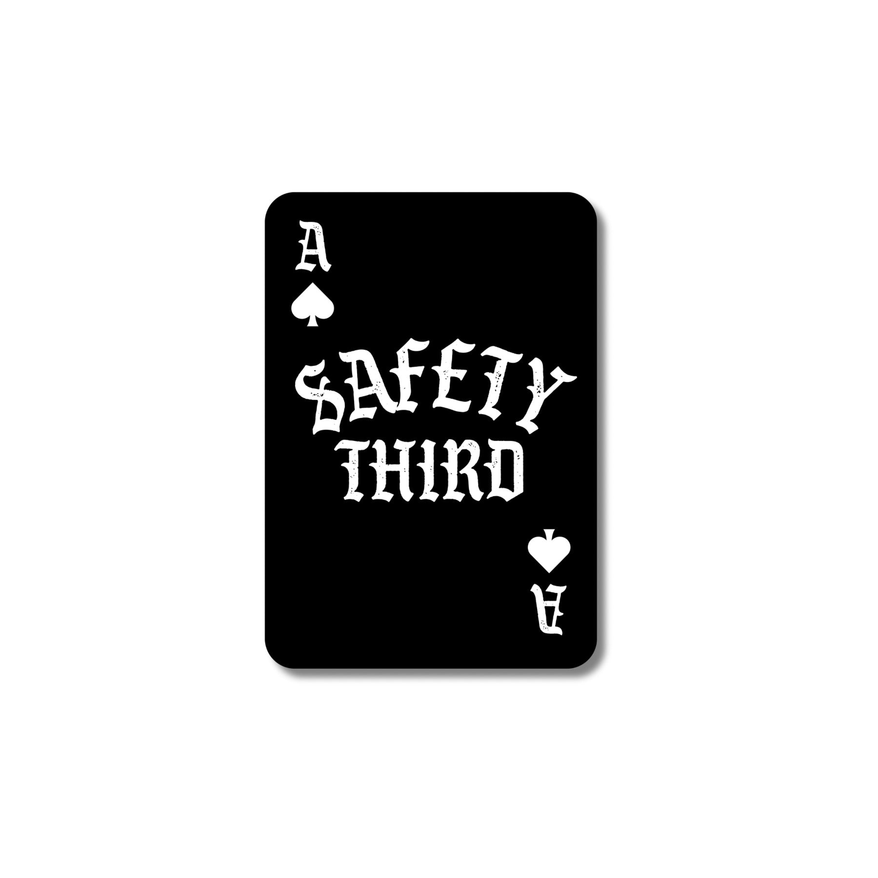 Safety Third
