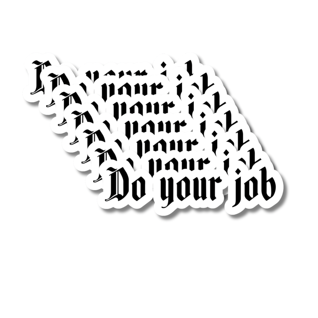 Do Your Job