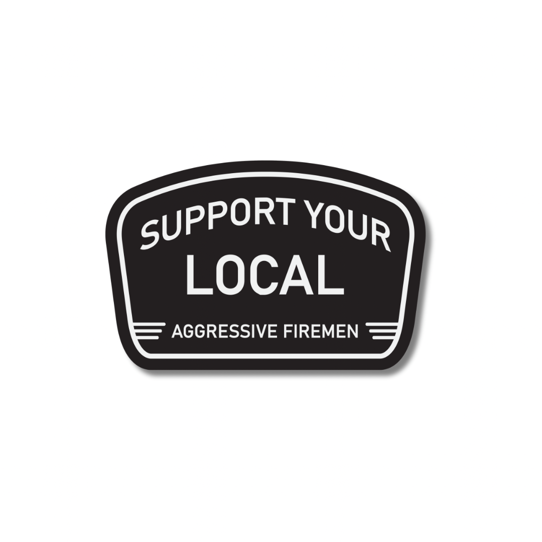 Support Your Local Stickers - Working Fire Co